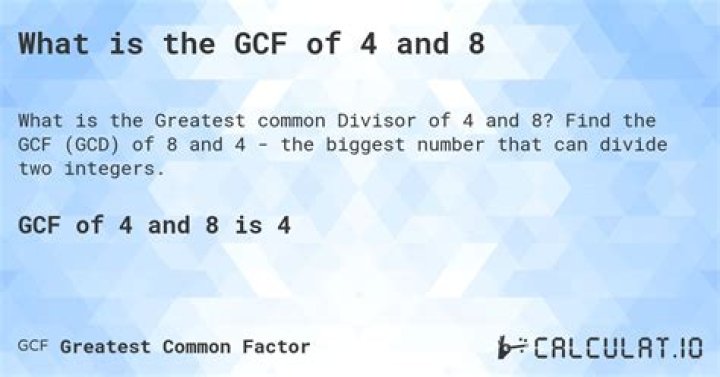 GCF of 4 and 8