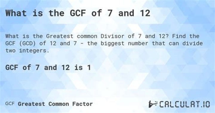 GCF of 7 and 12