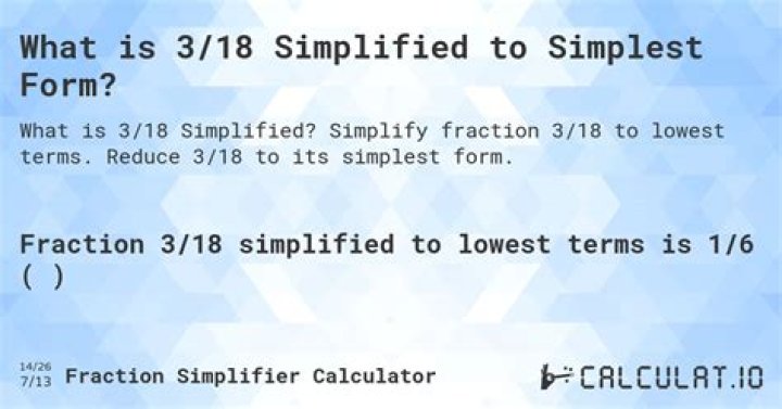 Simplify 9/18 and 3/8